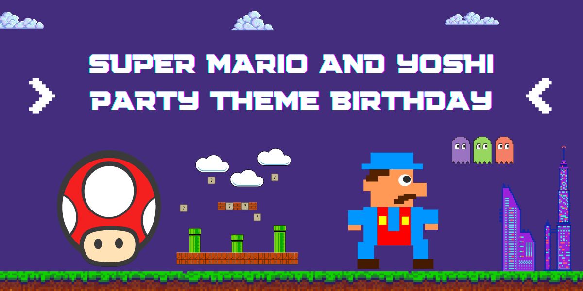 How to Throw a Super Mario and Yoshi Party Theme Birthday?