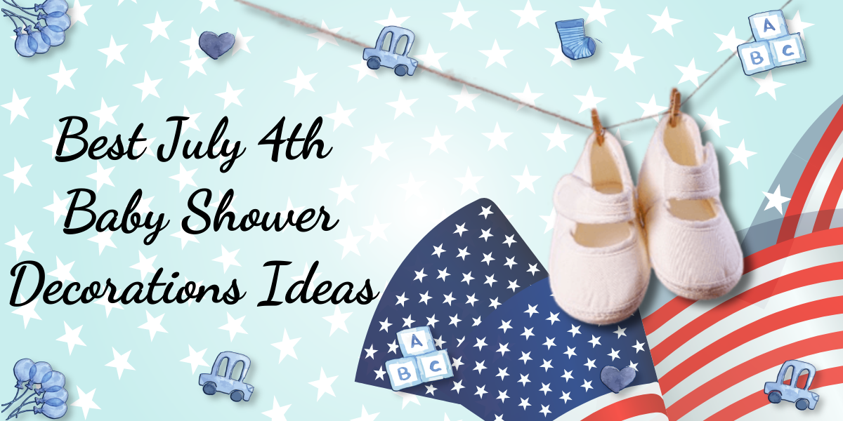 Best July 4th Baby Shower Decorations Ideas