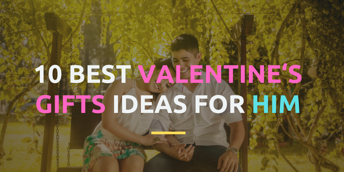 10 Best Valentine‘s Gifts Ideas for him!