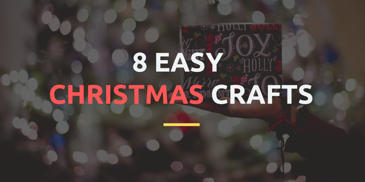 8 EASY CHRISTMAS CRAFTS