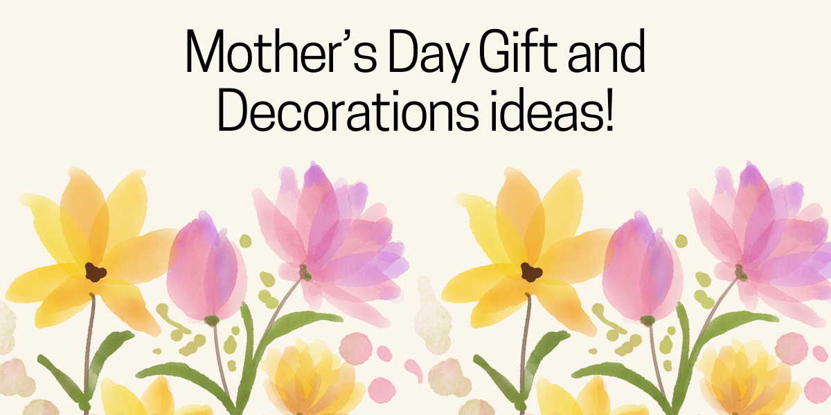 Mother’s Day ideas for Gifts, Quotes, Decorations and Crafts for Kids! 2024