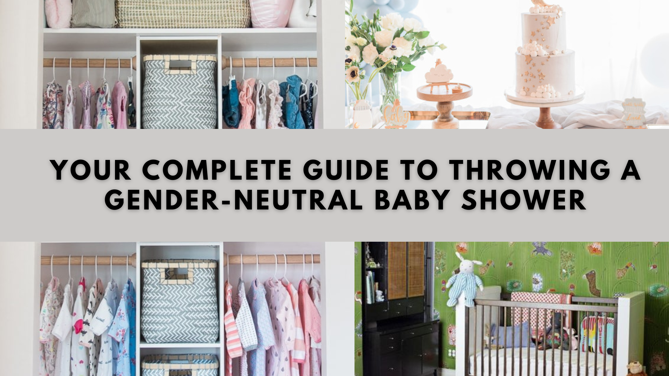 Your Complete Guide to Throwing a Gender-Neutral Baby Shower