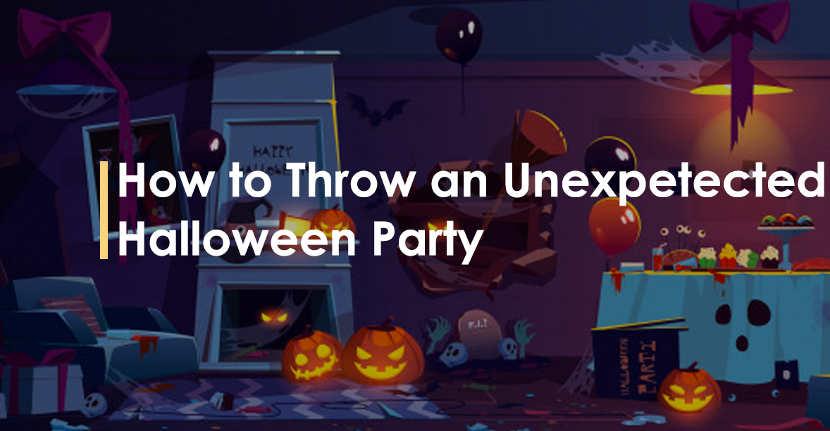 How to Throw an unexpected Halloween Party?