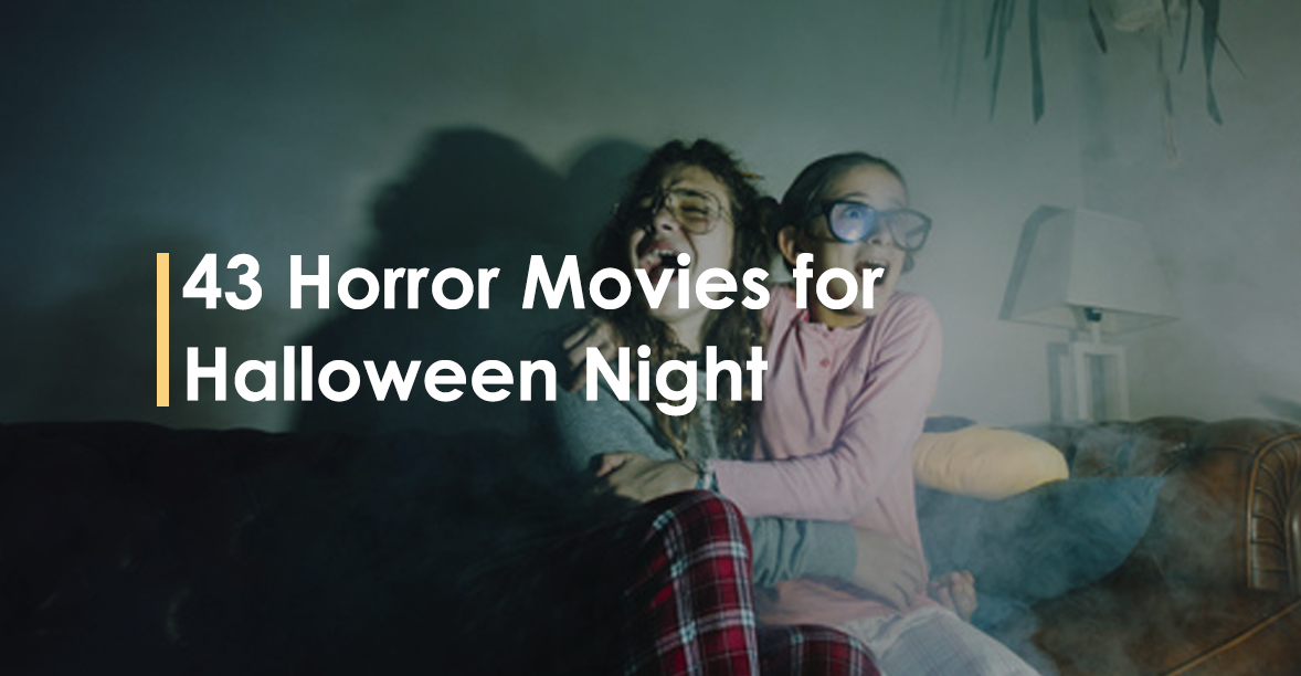 43 Horror Movies for Halloween Night