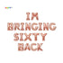 I'm Bringing Sixty Back Balloon Banner