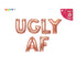 Ugly AF Balloon Banner Set