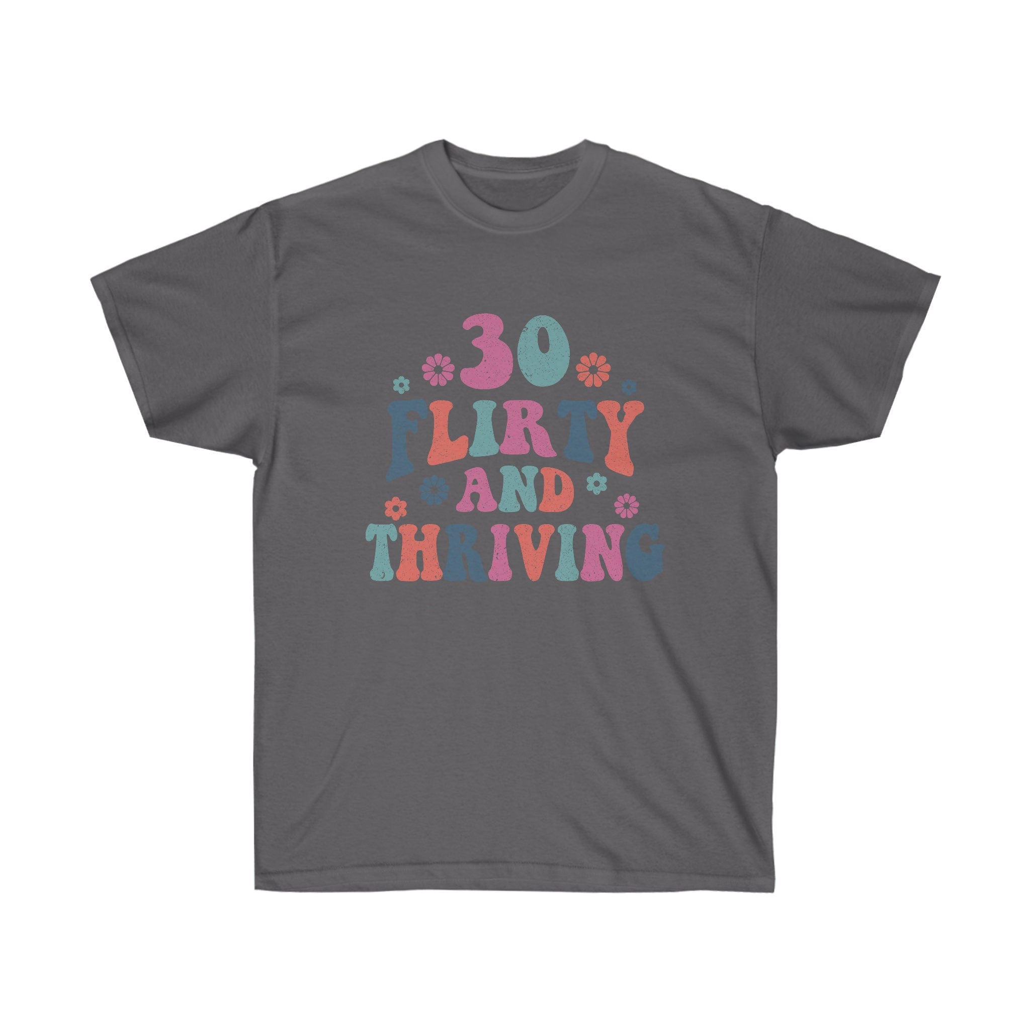 Thirty Flirty And Thriving Birthday Shirt | Sister 30th Birthday Vintage 1993 T Shirt | 30th Birthday Gift For Her | 30 Birthday Tee Shirt